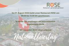Info zum 1. August 2026 - Spezielle Öffnungszeiten Restaurant ROSE