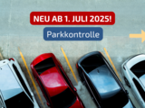 Neu ab 1. Juli 2025: Parkkontrolle